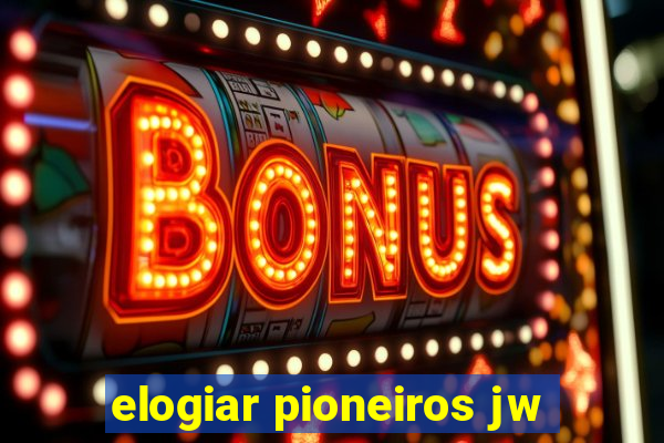 elogiar pioneiros jw